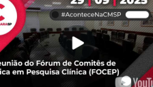 Reunião do Fórum de Comitês de Ética em Pesquisa Clínica (FOCEP) | 29/09/2025